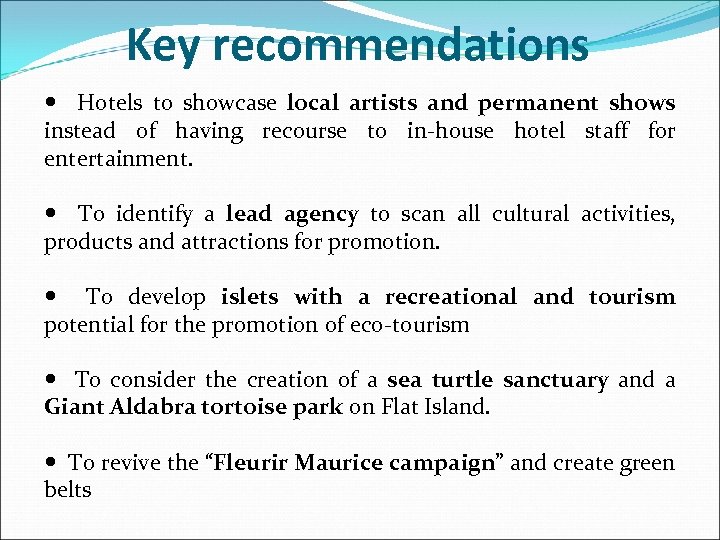 Key recommendations Hotels to showcase local artists and permanent shows instead of having recourse