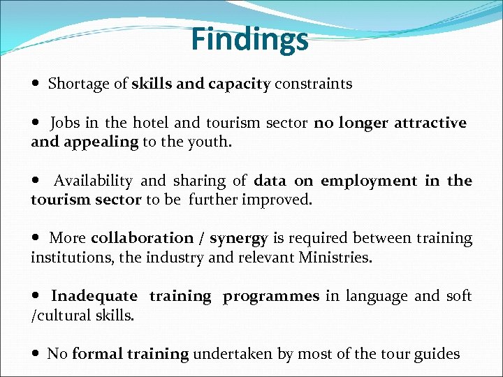 Findings Shortage of skills and capacity constraints Jobs in the hotel and tourism sector