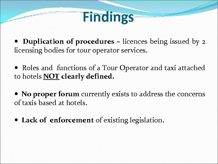 Findings Duplication of procedures – licences being issued by 2 licensing bodies for tour