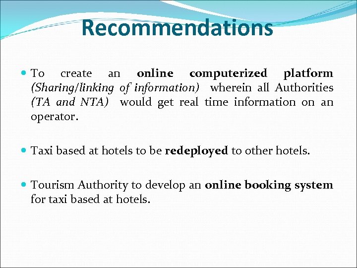 Recommendations To create an online computerized platform (Sharing/linking of information) wherein all Authorities (TA