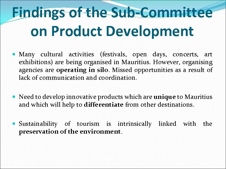 Findings of the Sub-Committee on Product Development Many cultural activities (festivals, open days, concerts,