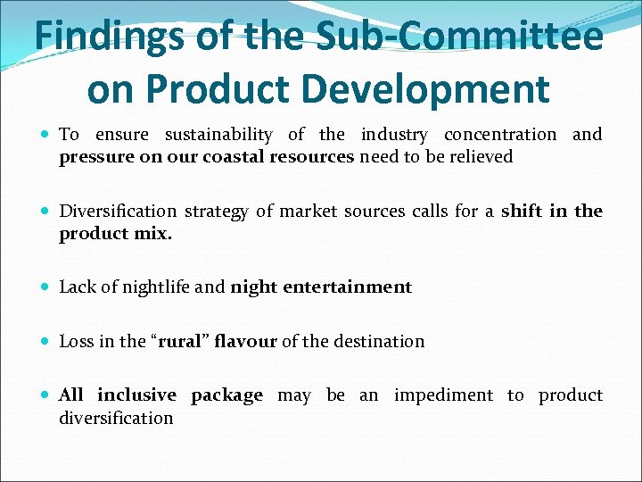 Findings of the Sub-Committee on Product Development To ensure sustainability of the industry concentration