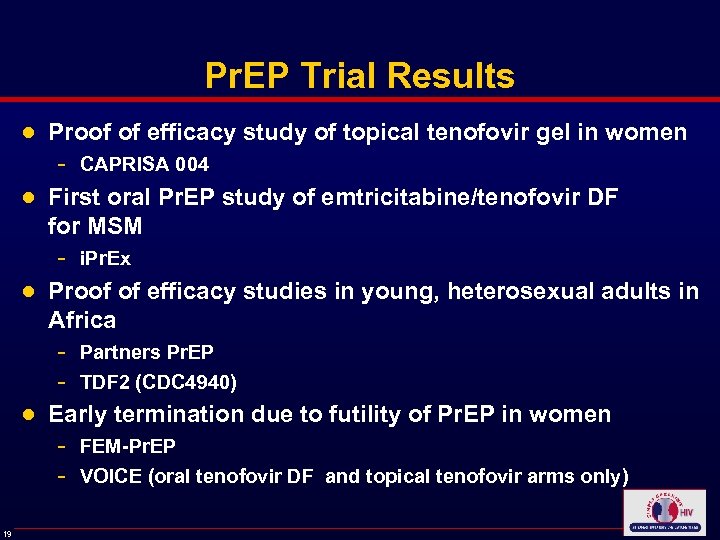 Pr. EP Trial Results ● Proof of efficacy study of topical tenofovir gel in