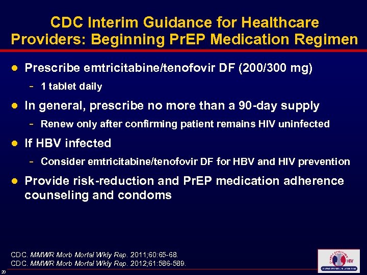 CDC Interim Guidance for Healthcare Providers: Beginning Pr. EP Medication Regimen ● Prescribe emtricitabine/tenofovir