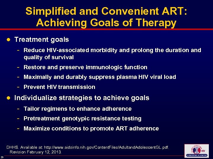 Simplified and Convenient ART: Achieving Goals of Therapy ● Treatment goals - Reduce HIV-associated