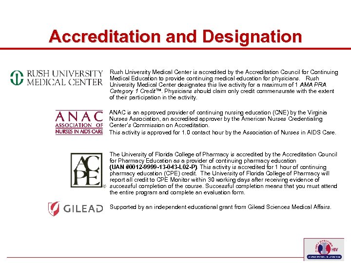 Accreditation and Designation Rush University Medical Center is accredited by the Accreditation Council for