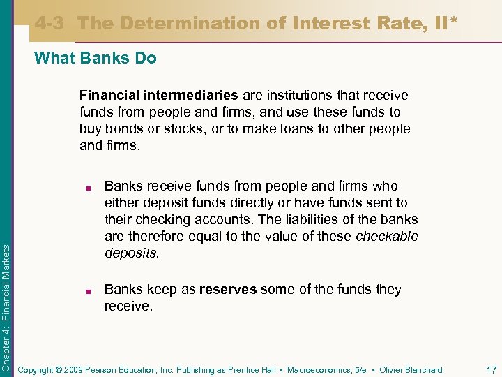4 -3 The Determination of Interest Rate, II* What Banks Do Financial intermediaries are