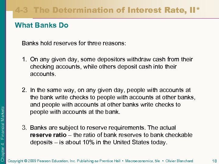 4 -3 The Determination of Interest Rate, II* What Banks Do Banks hold reserves
