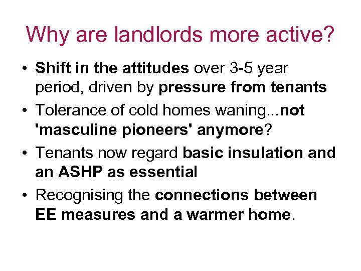 Why are landlords more active? • Shift in the attitudes over 3 -5 year