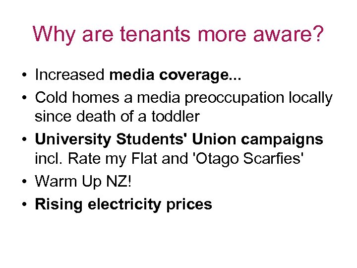 Why are tenants more aware? • Increased media coverage. . . • Cold homes