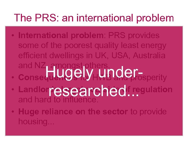 The PRS: an international problem • International problem: PRS provides some of the poorest