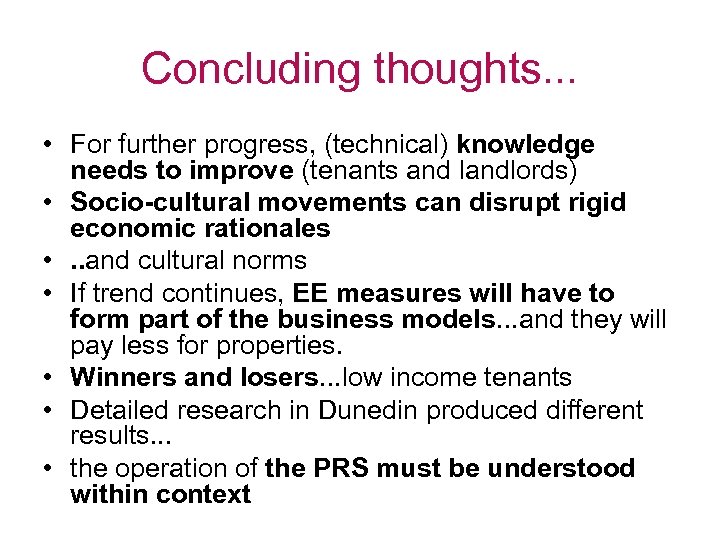 Concluding thoughts. . . • For further progress, (technical) knowledge needs to improve (tenants