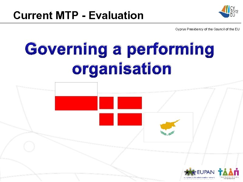 Current MTP - Evaluation Cyprus Presidency of the Council of the EU Governing a