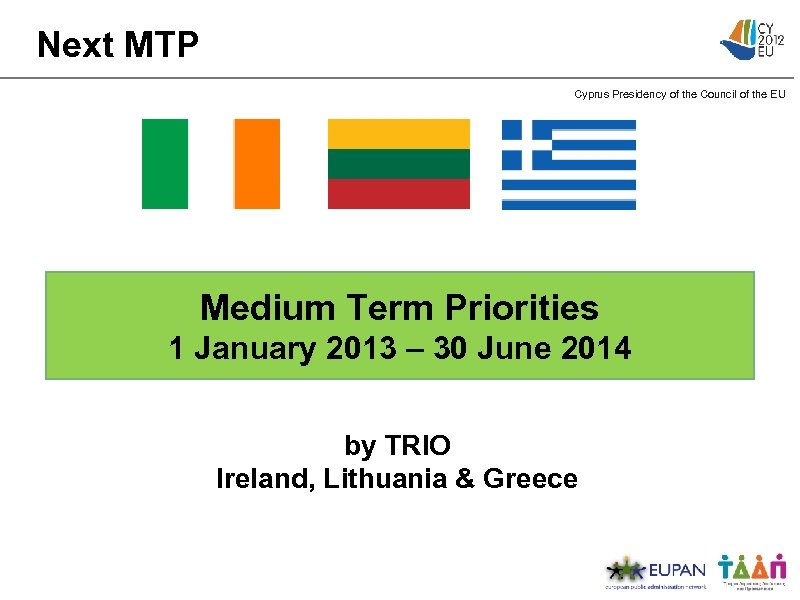 Next MTP Cyprus Presidency of the Council of the EU Medium Term Priorities 1