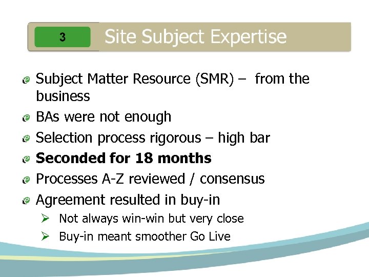 Subject Matter Resource (SMR) – from the business BAs were not enough Selection process