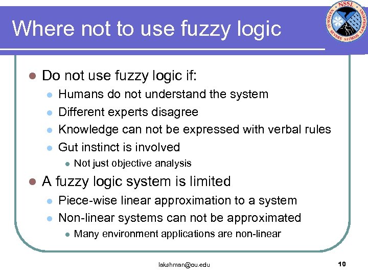 Where not to use fuzzy logic l Do not use fuzzy logic if: l