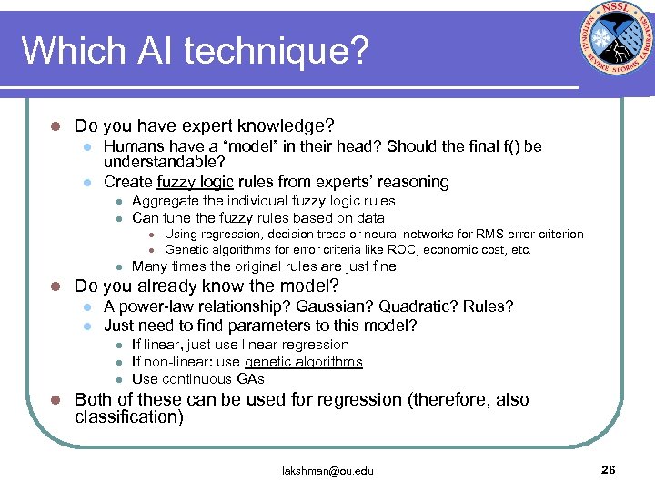 Which AI technique? l Do you have expert knowledge? l l Humans have a