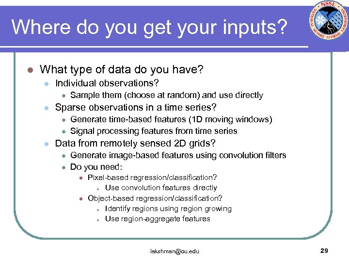 Where do you get your inputs? l What type of data do you have?