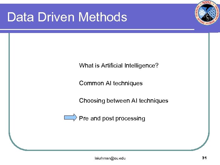 Data Driven Methods What is Artificial Intelligence? Common AI techniques Choosing between AI techniques