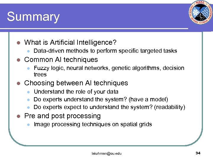 Summary l What is Artificial Intelligence? l l Common AI techniques l l Fuzzy