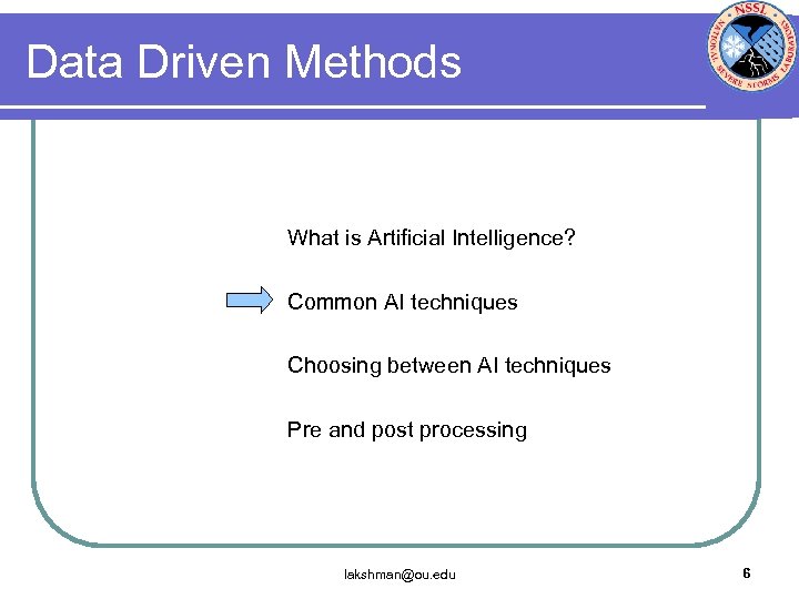 Data Driven Methods What is Artificial Intelligence? Common AI techniques Choosing between AI techniques