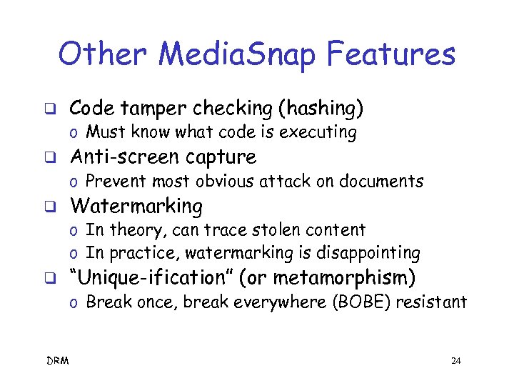 Other Media. Snap Features q Code tamper checking (hashing) o Must know what code