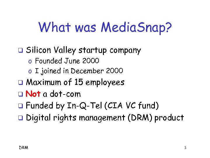 What was Media. Snap? q Silicon Valley startup company o Founded June 2000 o