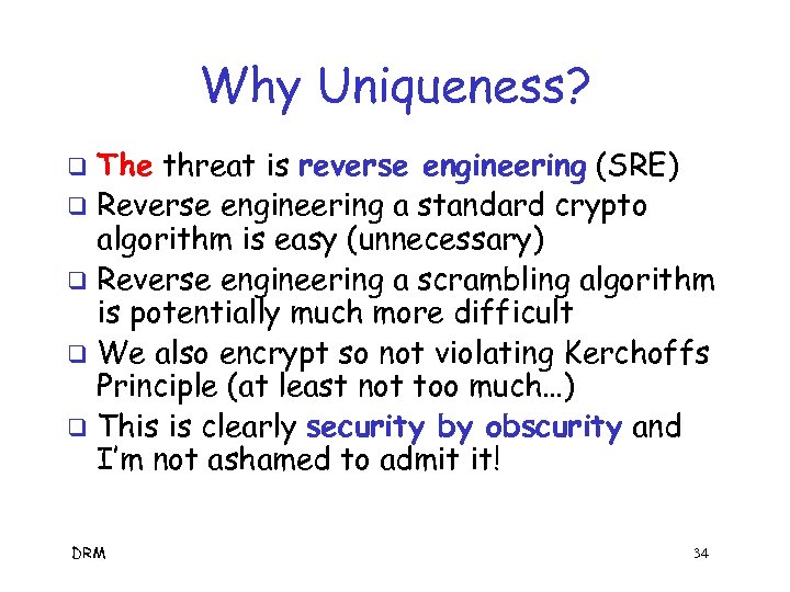 Why Uniqueness? The threat is reverse engineering (SRE) q Reverse engineering a standard crypto