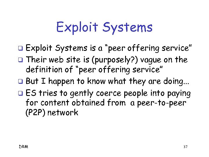 Exploit Systems is a “peer offering service” q Their web site is (purposely? )