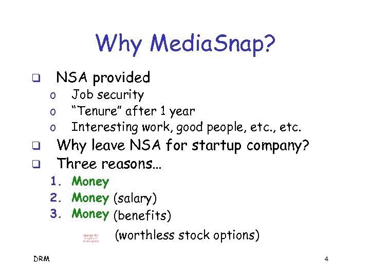 Why Media. Snap? q NSA provided o o o q q Job security “Tenure”