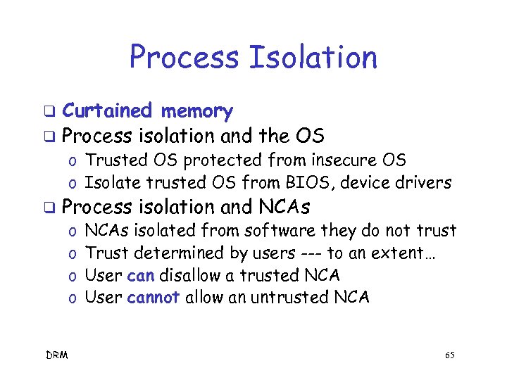Process Isolation Curtained memory q Process isolation and the OS q o Trusted OS