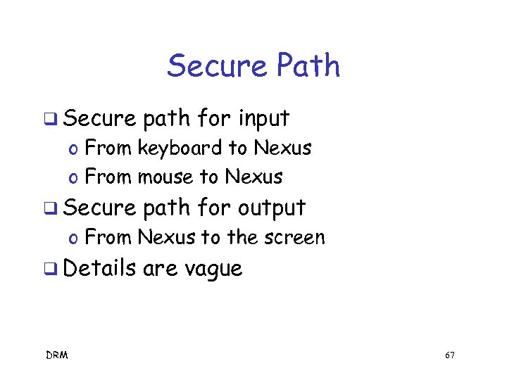 Secure Path q Secure path for input o From keyboard to Nexus o From
