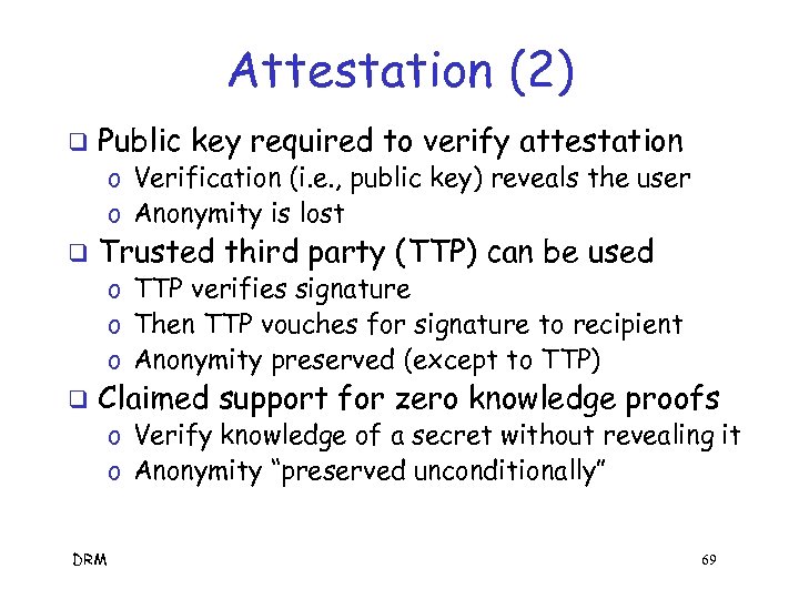 Attestation (2) q Public key required to verify attestation o Verification (i. e. ,