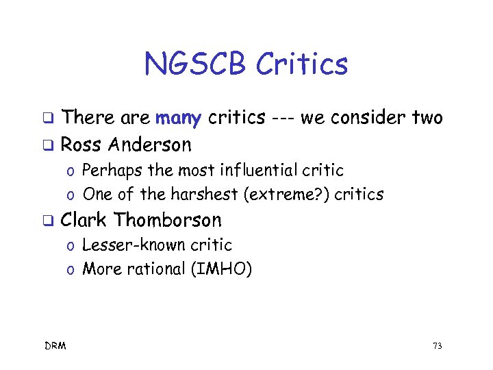 NGSCB Critics There are many critics --- we consider two q Ross Anderson q
