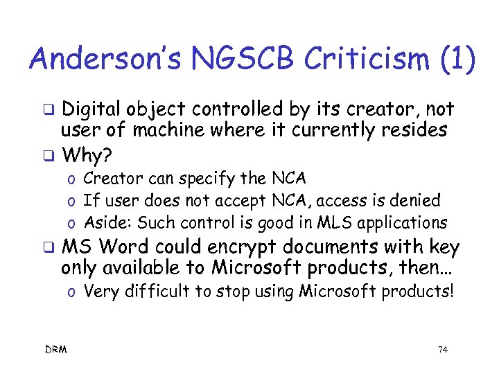 Anderson’s NGSCB Criticism (1) Digital object controlled by its creator, not user of machine