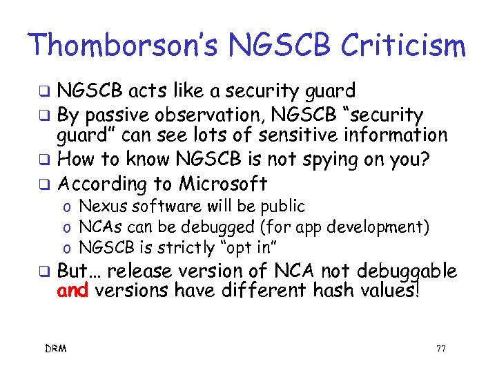 Thomborson’s NGSCB Criticism NGSCB acts like a security guard q By passive observation, NGSCB