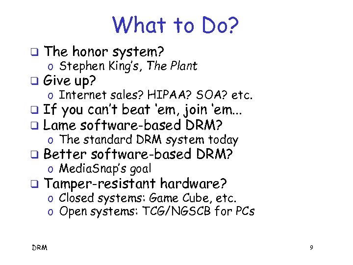 What to Do? q The honor system? q Give up? q q If you