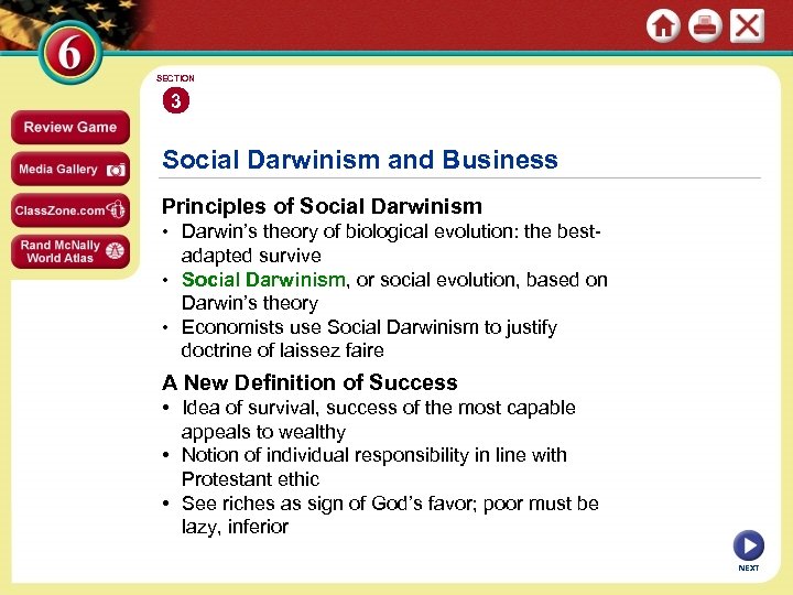 SECTION 3 Social Darwinism and Business Principles of Social Darwinism • Darwin’s theory of