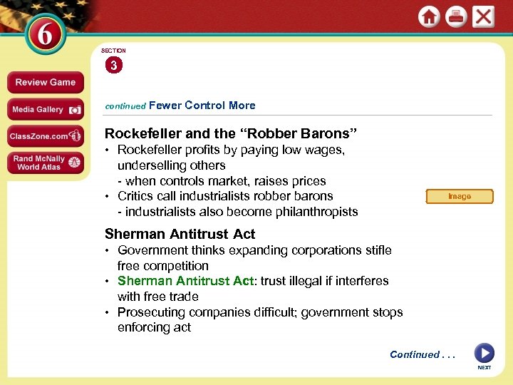 SECTION 3 continued Fewer Control More Rockefeller and the “Robber Barons” • Rockefeller profits