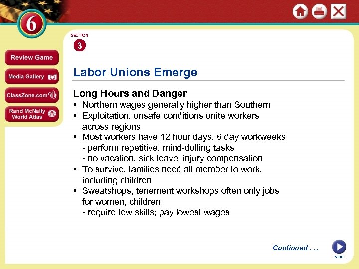 SECTION 3 Labor Unions Emerge Long Hours and Danger • Northern wages generally higher