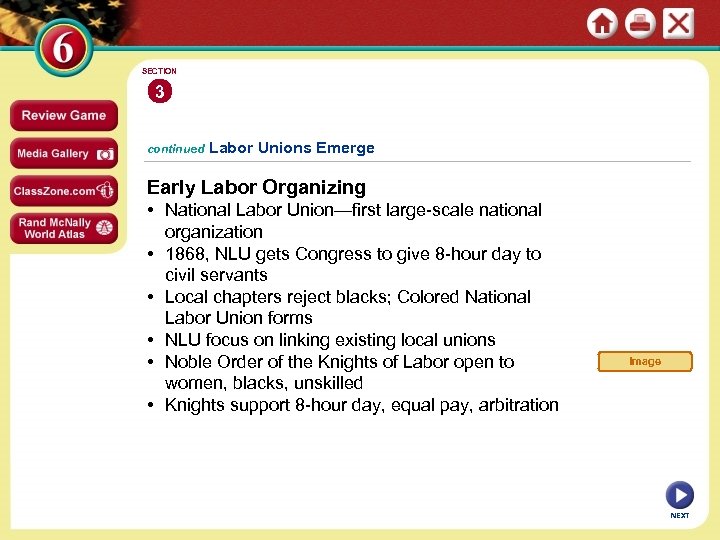 SECTION 3 continued Labor Unions Emerge Early Labor Organizing • National Labor Union—first large-scale