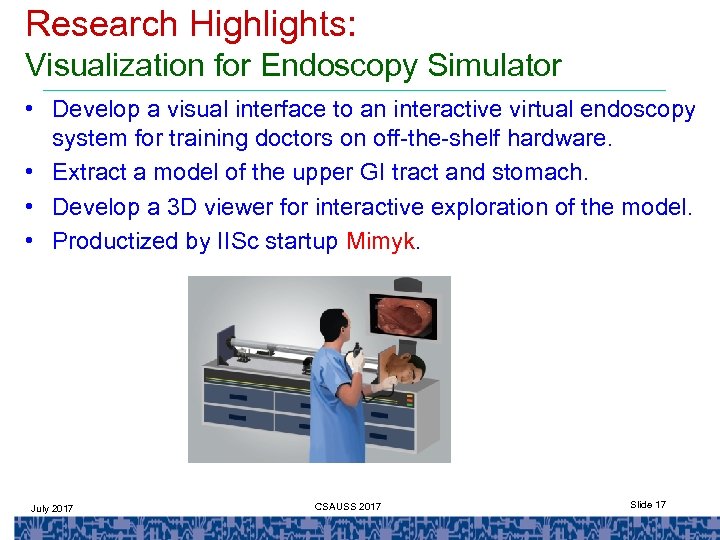 Research Highlights: Visualization for Endoscopy Simulator • Develop a visual interface to an interactive
