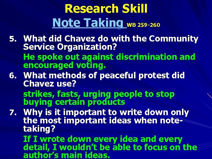 Research Skill Note Taking WB 259 -260 5. What did Chavez do with the