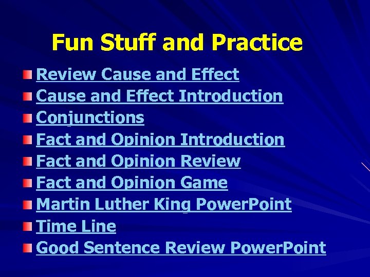 Fun Stuff and Practice Review Cause and Effect Introduction Conjunctions Fact and Opinion Introduction