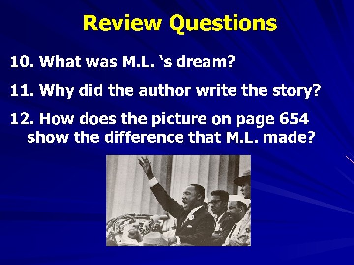 Review Questions 10. What was M. L. ‘s dream? 11. Why did the author