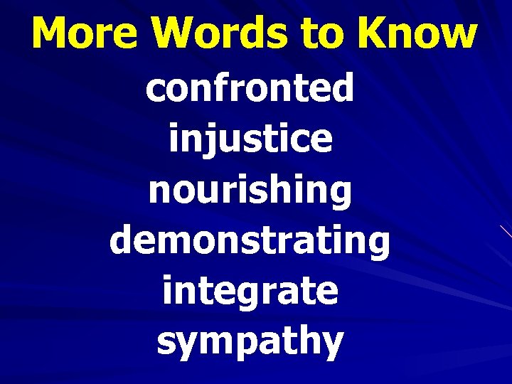 More Words to Know confronted injustice nourishing demonstrating integrate sympathy 