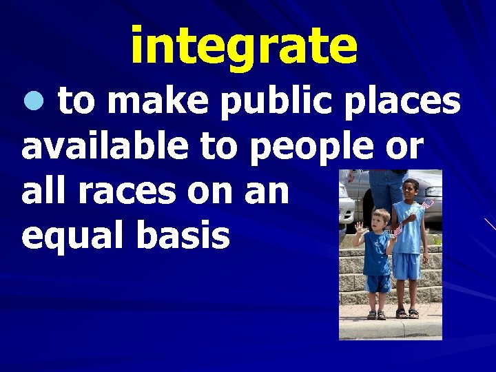 integrate l to make public places available to people or all races on an