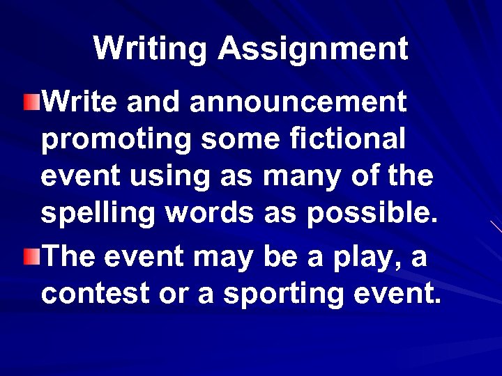 Writing Assignment Write and announcement promoting some fictional event using as many of the