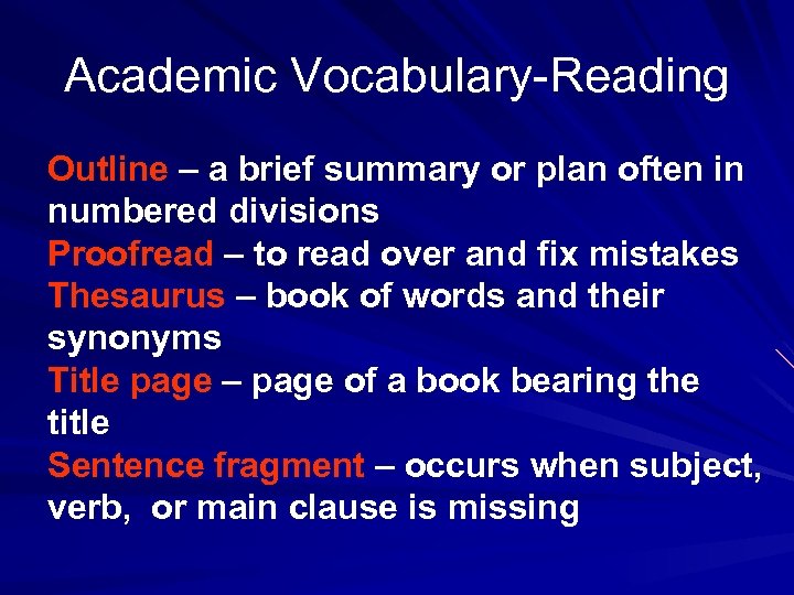 Academic Vocabulary-Reading Outline – a brief summary or plan often in numbered divisions Proofread