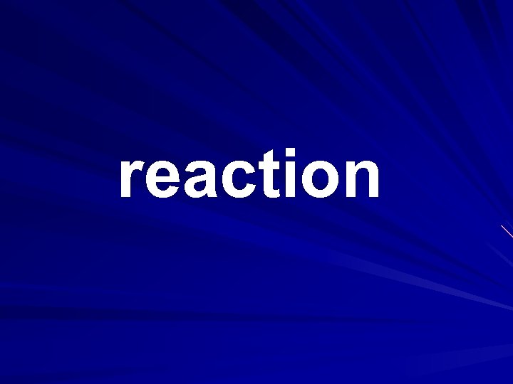 reaction 